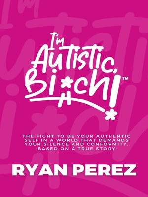 cover image of I'm Autistic, Bich!